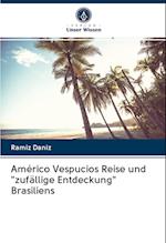 Américo Vespucios Reise und "zufällige Entdeckung" Brasiliens