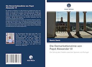 Die Demarkationslinie von Papst Alexander VI