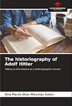 The historiography of Adolf Hitler