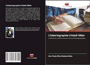 L'historiographie d'Adolf Hitler