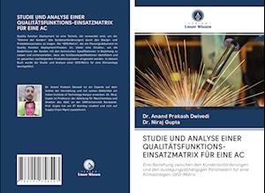 STUDIE UND ANALYSE EINER QUALITÄTSFUNKTIONS-EINSATZMATRIX FÜR EINE AC