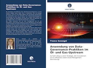 Anwendung von Data-Governance-Praktiken im Öl- und Gas-Upstream