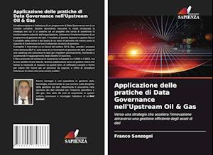 Applicazione delle pratiche di Data Governance nell'Upstream Oil & Gas