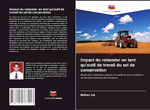 Impact du rotavator en tant qu'outil de travail du sol de conservation