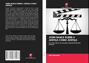 JOHN RAWLS SOBRE A JUSTIÇA COMO JUSTIÇA