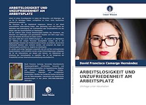 Arbeitslosigkeit Und Unzufriedenheit Am Arbeitsplatz