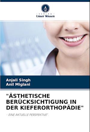 Ästhetische Berücksichtigung in Der Kieferorthopädie