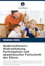 Underachievers: Wahrnehmung, Partizipation und akademischer Fortschritt der Eltern