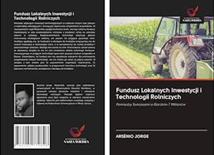 Fundusz Lokalnych Inwestycji i Technologii Rolniczych