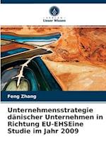 Unternehmensstrategie dänischer Unternehmen in Richtung EU-EHSEine Studie im Jahr 2009