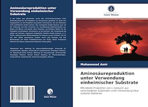 Aminosäureproduktion unter Verwendung einheimischer Substrate