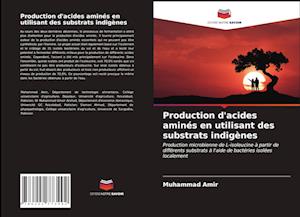 Production d'acides aminés en utilisant des substrats indigènes