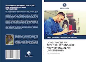 LANGSAMKEIT AM ARBEITSPLATZ UND IHRE AUSWIRKUNGEN AUF UNTERNEHMEN