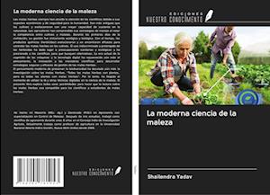 La moderna ciencia de la maleza