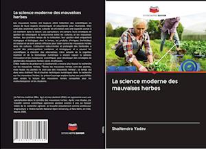 La science moderne des mauvaises herbes