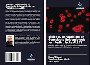 Biologie, Behandeling en Genetische Epidemiologie van Pediatrische ALLES