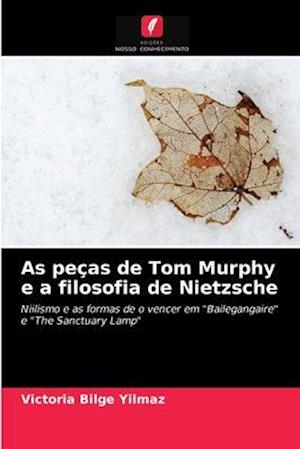 As peças de Tom Murphy e a filosofia de Nietzsche