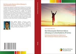 Da Educação Democrática (Dewey) à Libertadora (Freire)