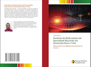 Famílias de Reticulados de Densidade Recorde em Dimensão Dois e Três