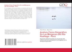 Análisis Físico Geográfico En Las Márgenes Del Río Huallaga - Perú