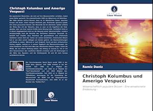 Christoph Kolumbus und Amerigo Vespucci