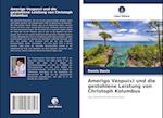 Amerigo Vespucci und die gestohlene Leistung von Christoph Kolumbus