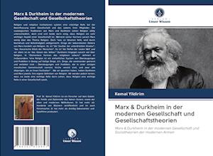 Marx & Durkheim in der modernen Gesellschaft und Gesellschaftstheorien