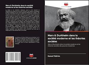 Marx & Durkheim dans la société moderne et les théories sociales