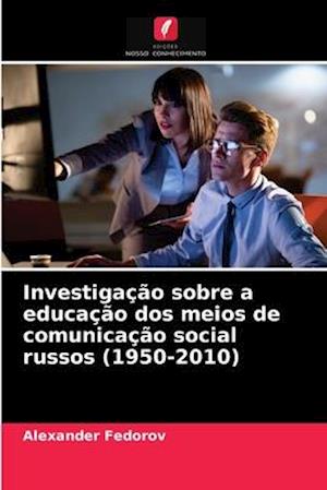 Investigação sobre a educação dos meios de comunicação social russos (1950-2010)