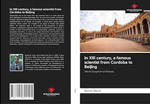 In XIII century, a famous scientist from Cordoba to Beijing