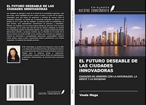 EL FUTURO DESEABLE DE LAS CIUDADES INNOVADORAS