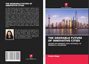 The Desirable Future of Innovative Cities