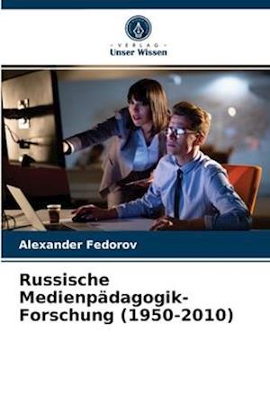 Russische Medienpädagogik-Forschung (1950-2010)