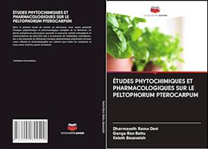 Études Phytochimiques Et Pharmacologiques Sur Le Peltophorum Pterocarpum