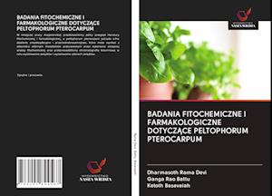 BADANIA FITOCHEMICZNE I FARMAKOLOGICZNE DOTYCZACE PELTOPHORUM PTEROCARPUM