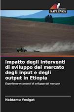 Impatto degli interventi di sviluppo del mercato degli input e degli output in Etiopia