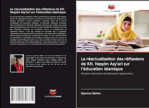 La réactualisation des réflexions de KH. Hasyim Asy'ari sur l'éducation islamique