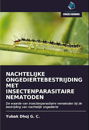 NACHTELIJKE ONGEDIERTEBESTRIJDING MET INSECTENPARASITAIRE NEMATODEN