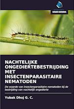 NACHTELIJKE ONGEDIERTEBESTRIJDING MET INSECTENPARASITAIRE NEMATODEN