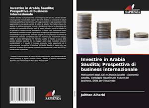 Investire in Arabia Saudita; Prospettiva di business internazionale