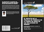 EL IMPACTO DE LA POLÍTICA DE TENENCIA DE LA TIERRA DE KENIA EN LAS RELACIONES DE GÉNERO