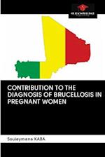 CONTRIBUTION TO THE DIAGNOSIS OF BRUCELLOSIS IN PREGNANT WOMEN 