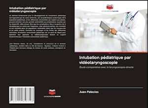 Intubation pédiatrique par vidéolaryngoscopie