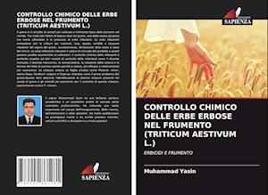 CONTROLLO CHIMICO DELLE ERBE ERBOSE NEL FRUMENTO (TRITICUM AESTIVUM L.)