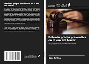 Defensa propia preventiva en la era del terror