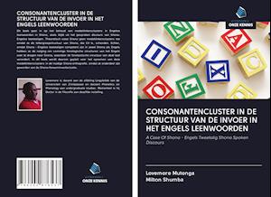 CONSONANTENCLUSTER IN DE STRUCTUUR VAN DE INVOER IN HET ENGELS LEENWOORDEN