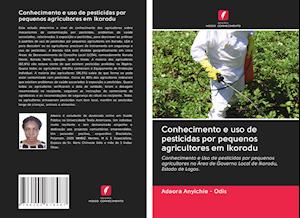 Conhecimento e uso de pesticidas por pequenos agricultores em Ikorodu