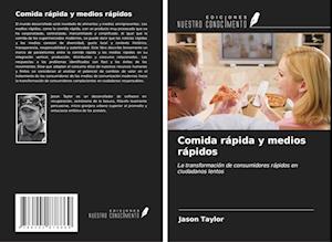 Comida rápida y medios rápidos