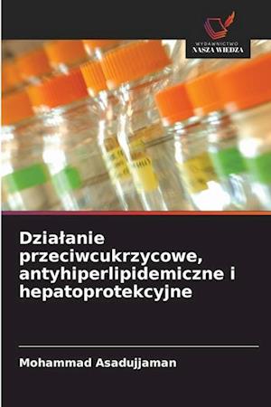 Dzia¿anie przeciwcukrzycowe, antyhiperlipidemiczne i hepatoprotekcyjne