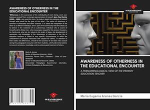 AWARENESS OF OTHERNESS IN THE EDUCATIONAL ENCOUNTER